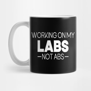 Working On My Labs Not Abs Mug